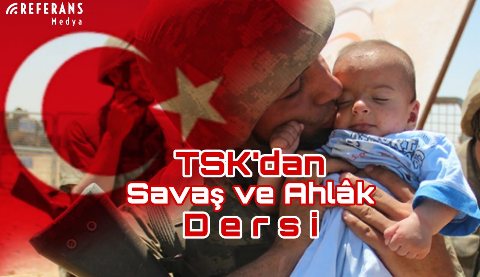 TSK'dan Savaş ve Ahlak Dersi