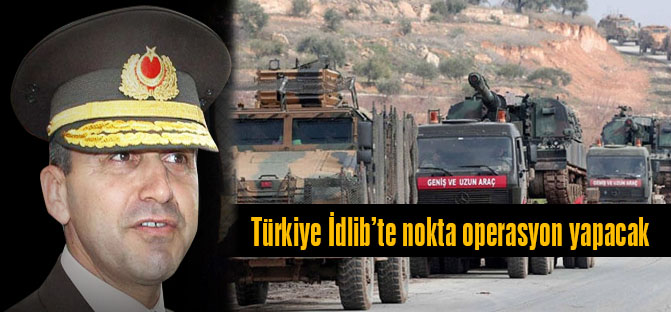 Türkiye İdlib’te nokta operasyon yapacak