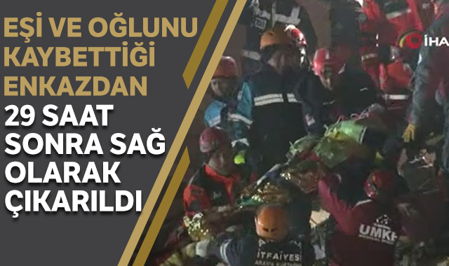 Depremden 29 saat sonra enkazdan sağ çıkarıldı