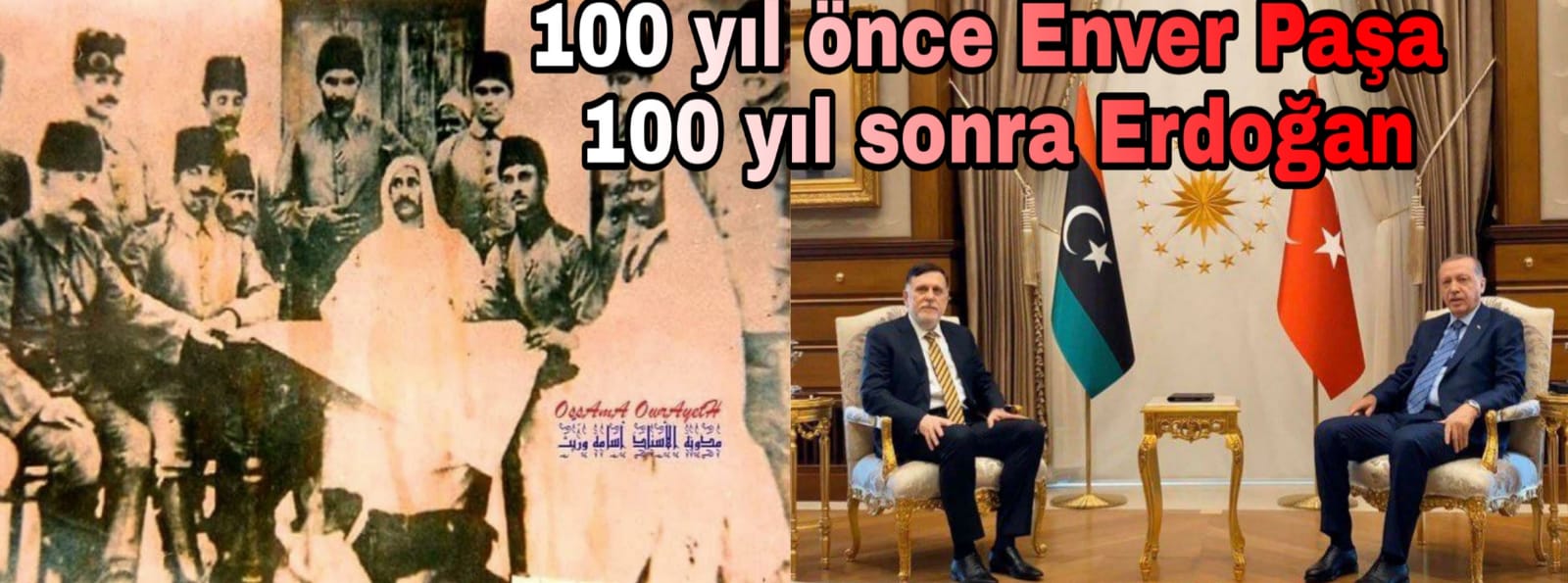 100 yıl önce Enver Paşa 100 yıl sonra Erdoğan