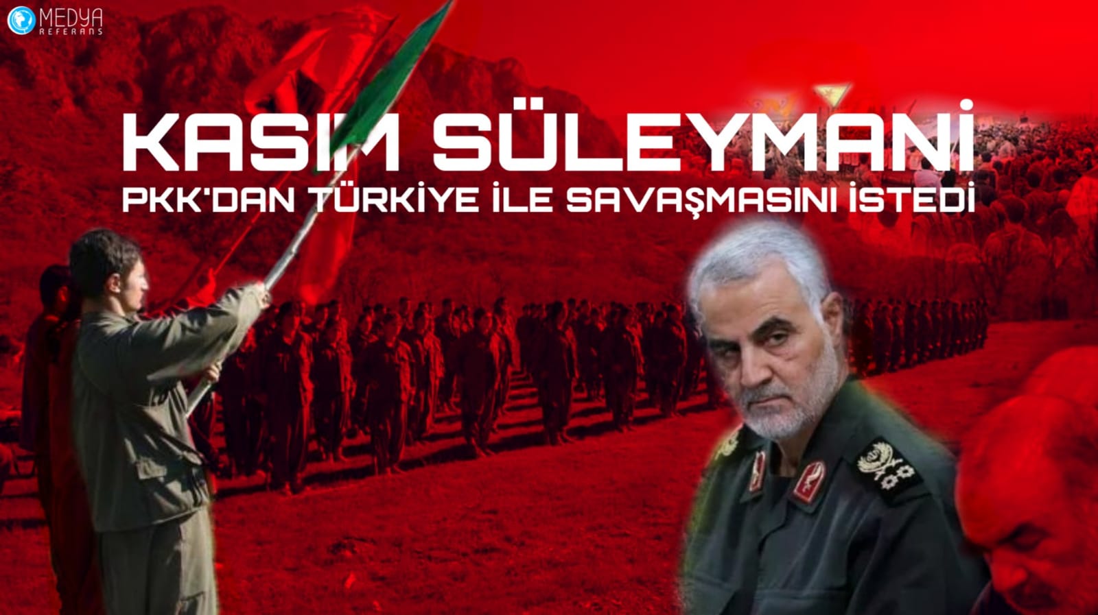 Kasım Süleymani PKK'dan Türkiye İle Savaşmasını İstedi