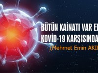 Bütün kainatı var eden Allah, kovid-19 karşısında aciz mi? (Mehmet Emin AKIN yazdı)