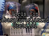 Virüs Çin laboratuvarlarında üretildi