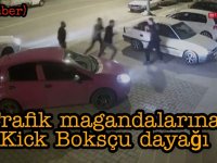 Trafik magandalarına kick boksçu dayağı