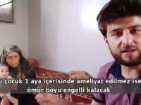 İdlib’li çocuk ameliyat edilmezse ömür boyu sakat kalacak (Video haber)